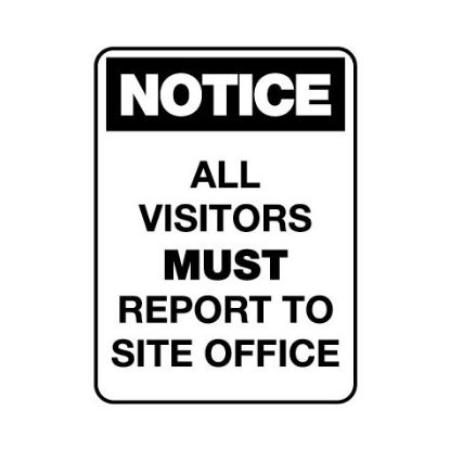 Picture of Notice Sign - All Visitors Must Report To Site Office - 600 X 450mm Poly