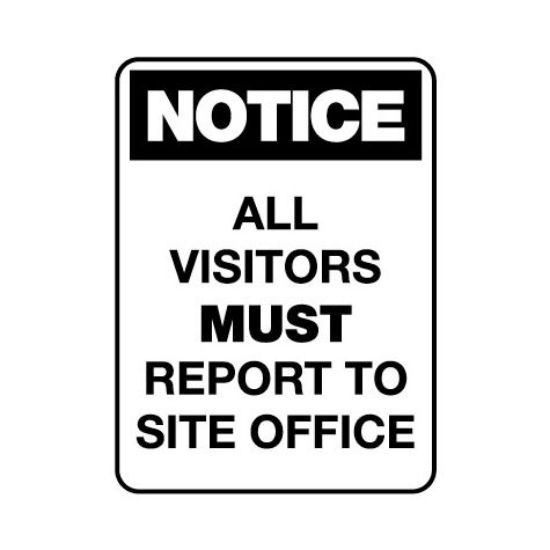 Picture of Notice Sign - All Visitors Must Report To Site Office - 600 X 450mm Poly